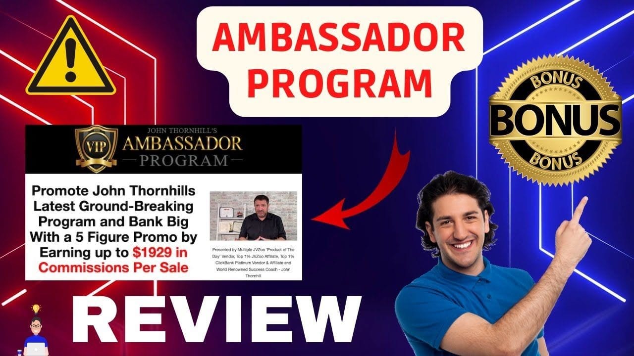 John Thornhill's New Ambassador Program Review- How to make $3493 Commissions Without doing Any Selling